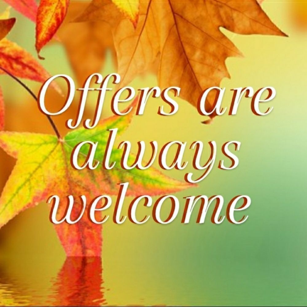 Offers are always welcome 😍
